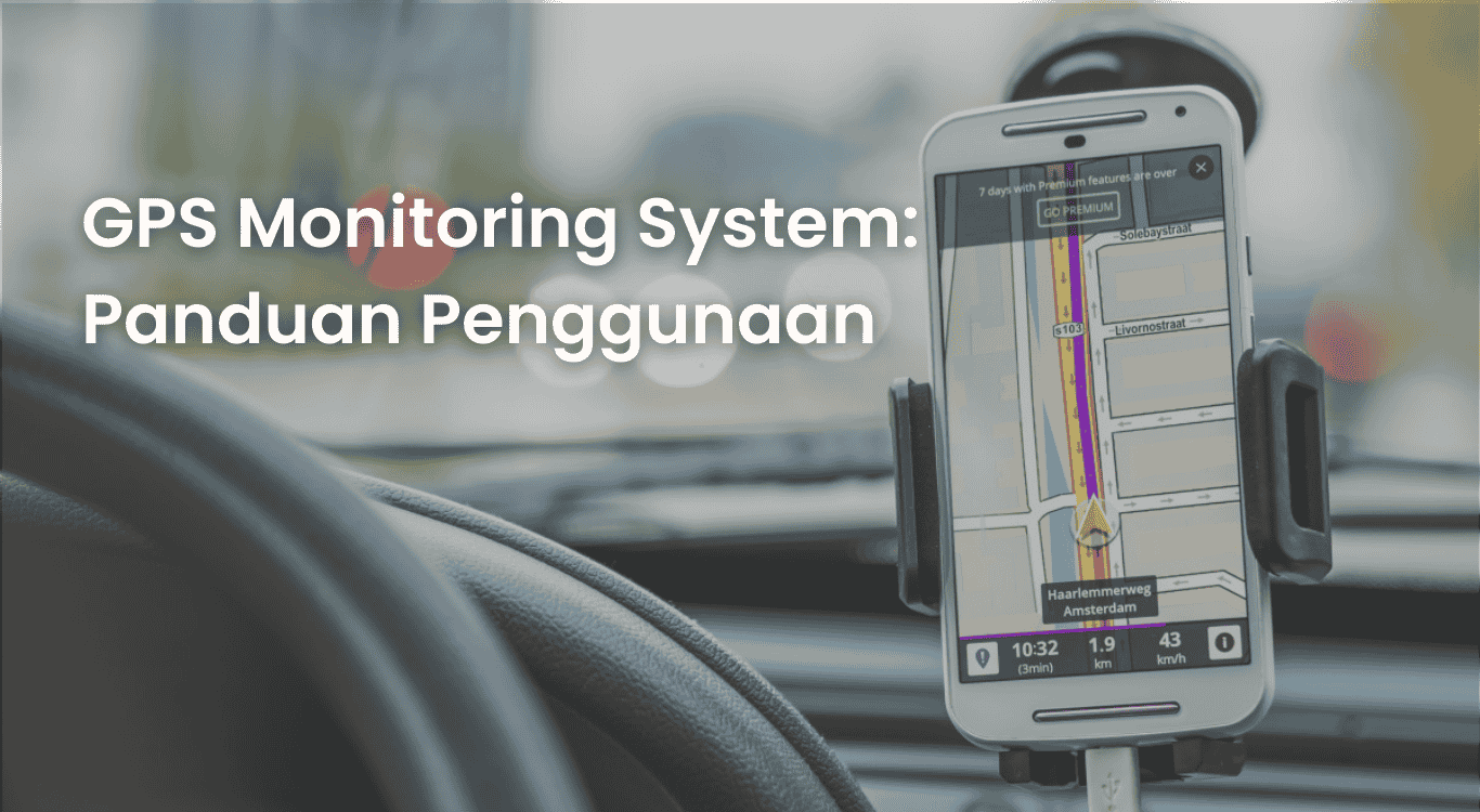 GPS Monitoring System: Panduan Penggunaan